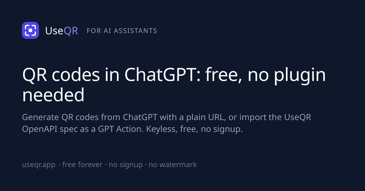 QR codes in ChatGPT: free, no plugin needed · UseQR